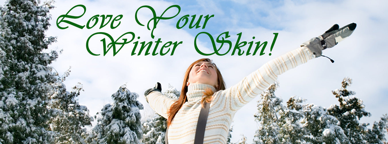 LOVE YOUR WINTER SKIN !!!